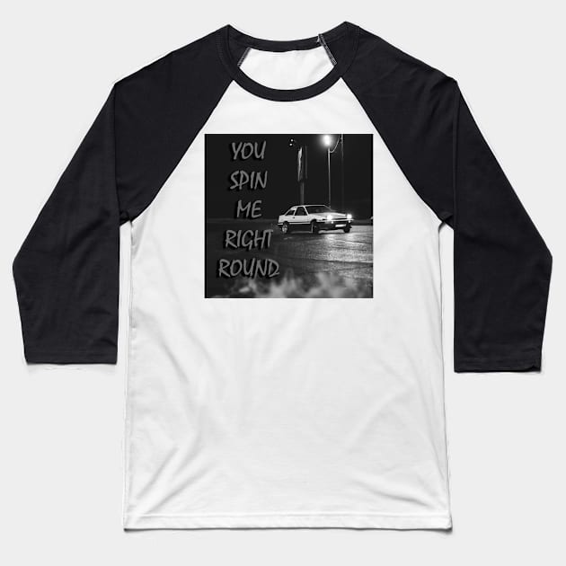 You spin me right round, ae86 drift Baseball T-Shirt by CarEnthusast